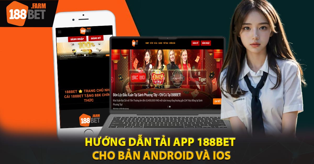 Hướng Dẫn Tải App 188BET Cho Bản Android Và IOS