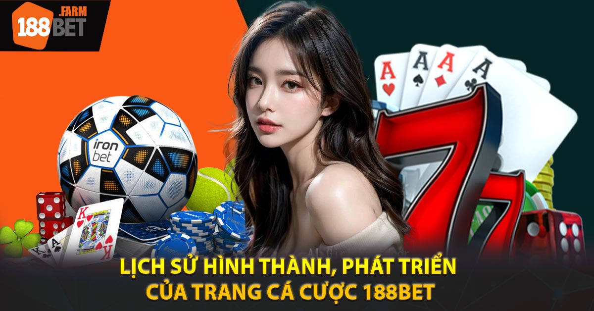 Lịch sử hình thành, phát triển của trang cá cược 188BET