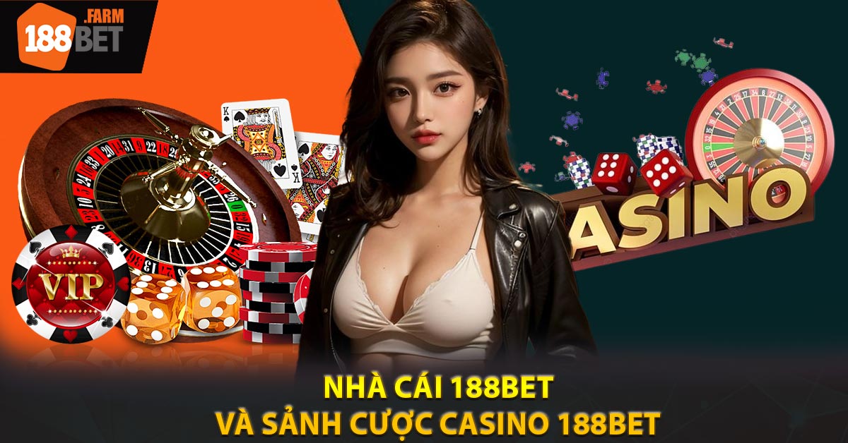 Nhà cái 188BET và sảnh cược casino 188BET 