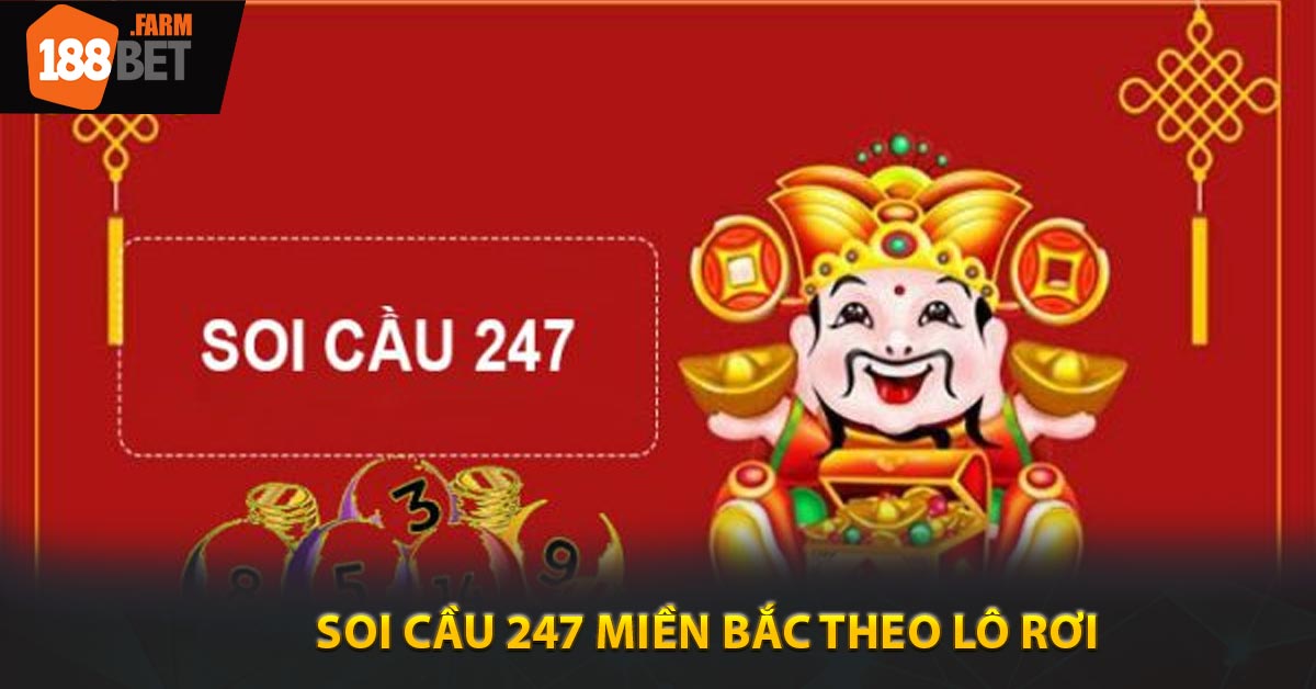 Soi cầu 247 miền Bắc theo lô rơi