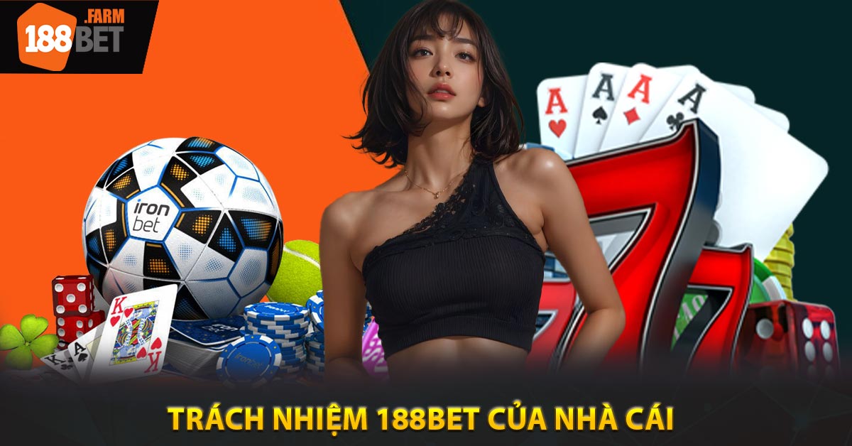 Trách nhiệm 188BET của nhà cái